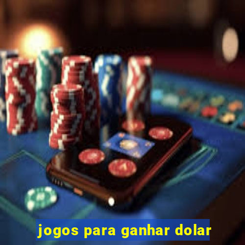 jogos para ganhar dolar